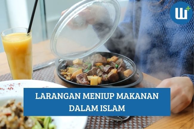 Larangan Meniup Makanan dalam Islam dan Dampak bagi Kesehatan